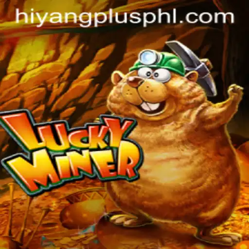 Unearthing Excitement with LuckyMiner and the New 'Hiyang Plus' Feature